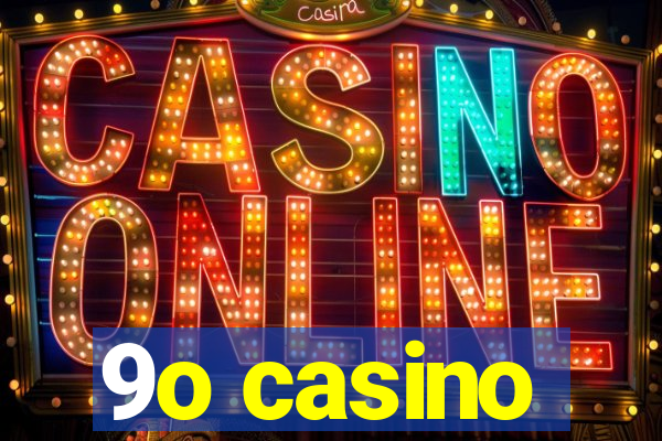 9o casino